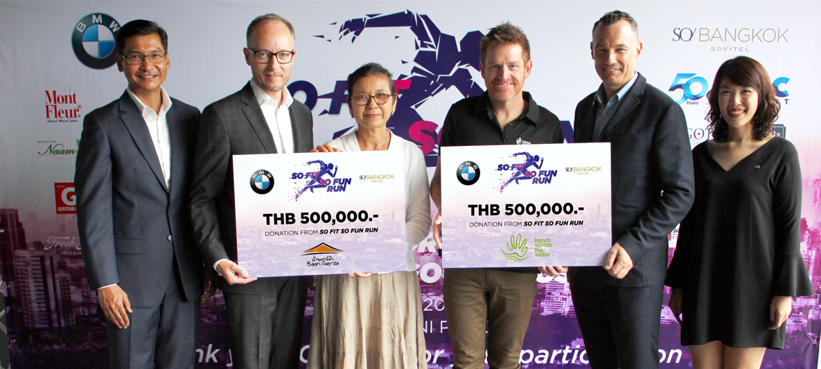 BMW Group Thailand and SO Sofitel Bangkok present a donation from SO FIT SO Fun Run to Baan Gerda and Hands Across the Waters BMW Group Thailand and SO Sofitel Bangkok present a donation from SO FIT SO Fun Run to Baan Gerda and Hands Across the Waters